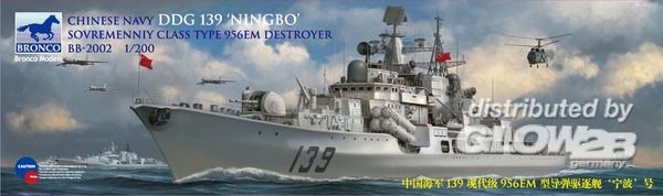 Chinese Navy DDG 139 NINGBO S - Bronco Models 1:200 Chinese Navy DDG 139 NINGBO Sovremenniy Class 956EM Improved Destroyer
